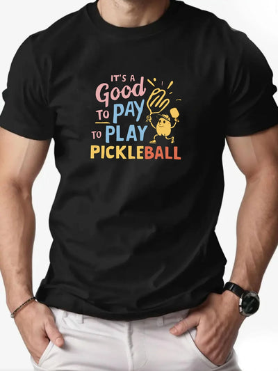 Men's Cotton T-Shirt, It's a Good Day to Pay to Play Pickleball Summer Breathable Fashion Casual T-Shirt