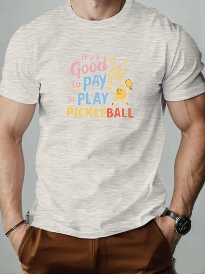Men's Cotton T-Shirt, It's a Good Day to Pay to Play Pickleball Summer Breathable Fashion Casual T-Shirt