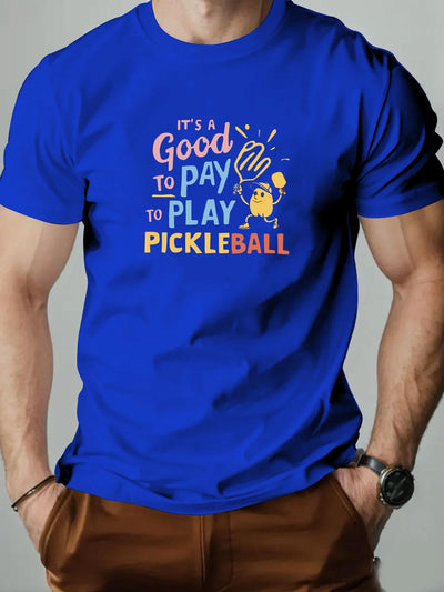Men's Cotton T-Shirt, It's a Good Day to Pay to Play Pickleball Summer Breathable Fashion Casual T-Shirt